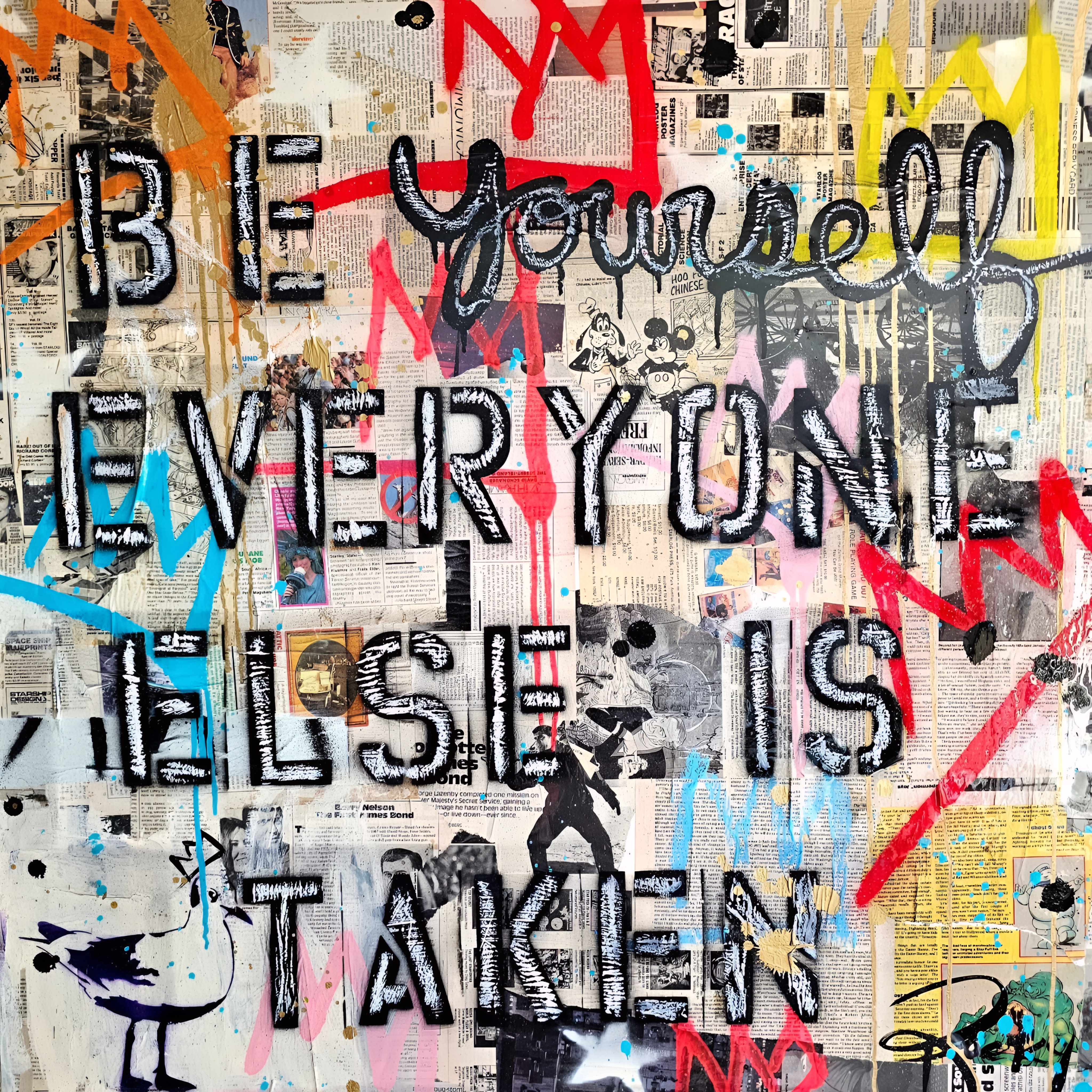 Be Yourself Everyone Else Is Taken